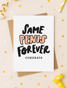 Funny Wedding or Bachelorette Card – “Same Penis Forever” | 5x7 Adult Humor Congrats Card
