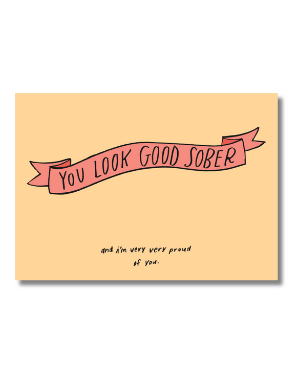 Supportive Sobriety Card – “You Look Good Sober” | 5x7 Encouragement & Recovery Greeting Card
