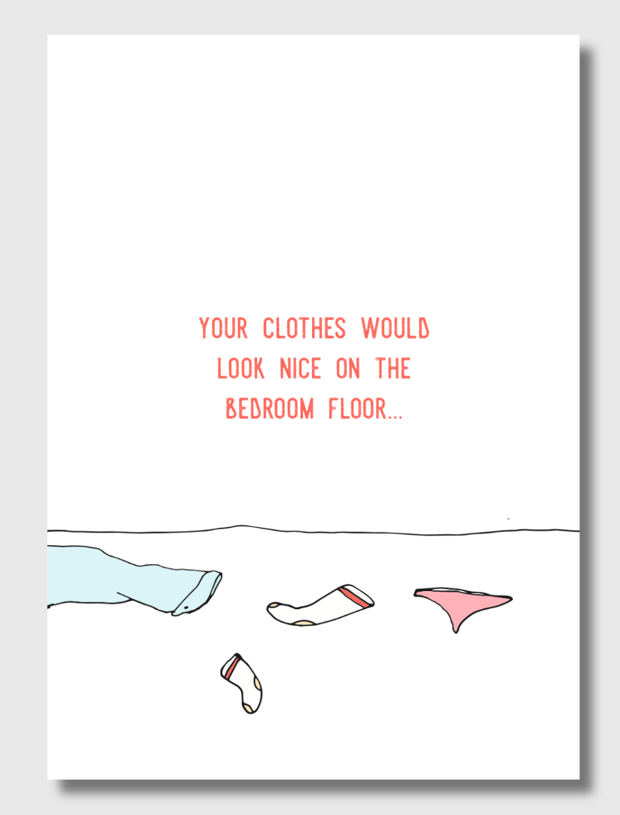 Flirty & Sexy Greeting Card – “Your Clothes Would Look Nice on the Bedroom Floor” | 5x7 Bold Adult Humor Card