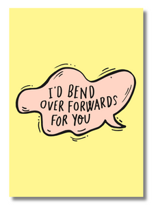 Funny Adult Greeting Card – “I’d Bend Over Forwards For You” | 5x7 Flirty & Bold Love Note