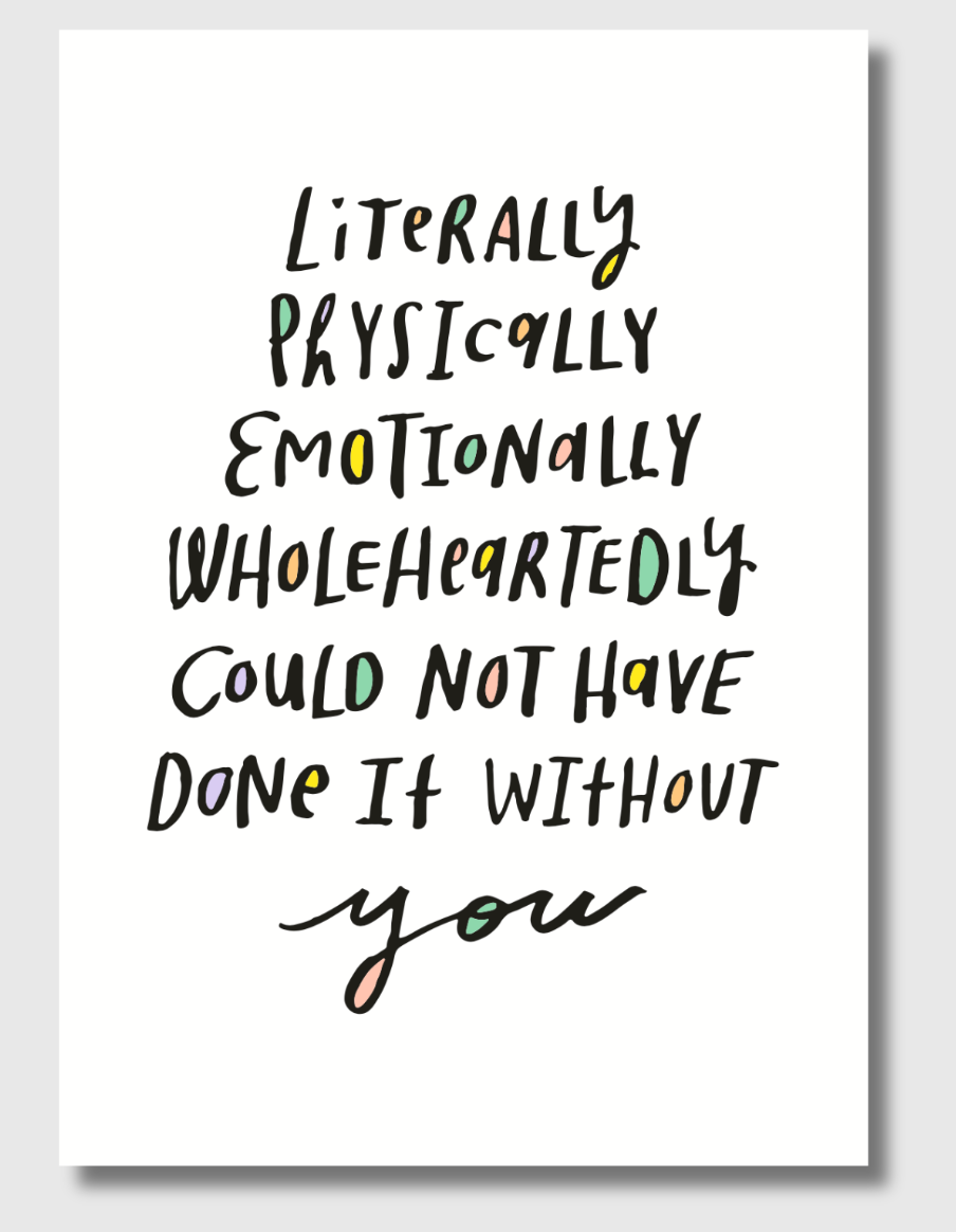 Could Not Have Done It Without You – Funny Gratitude Greeting Card