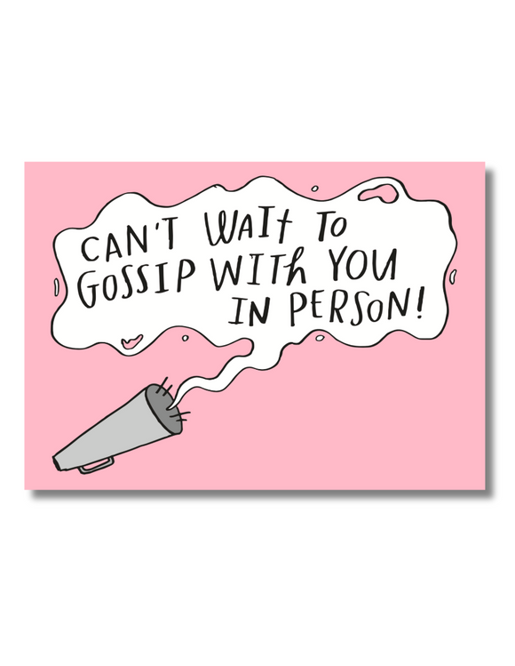 Can’t Wait to Gossip With You in Person – Funny Friendship Greeting Card