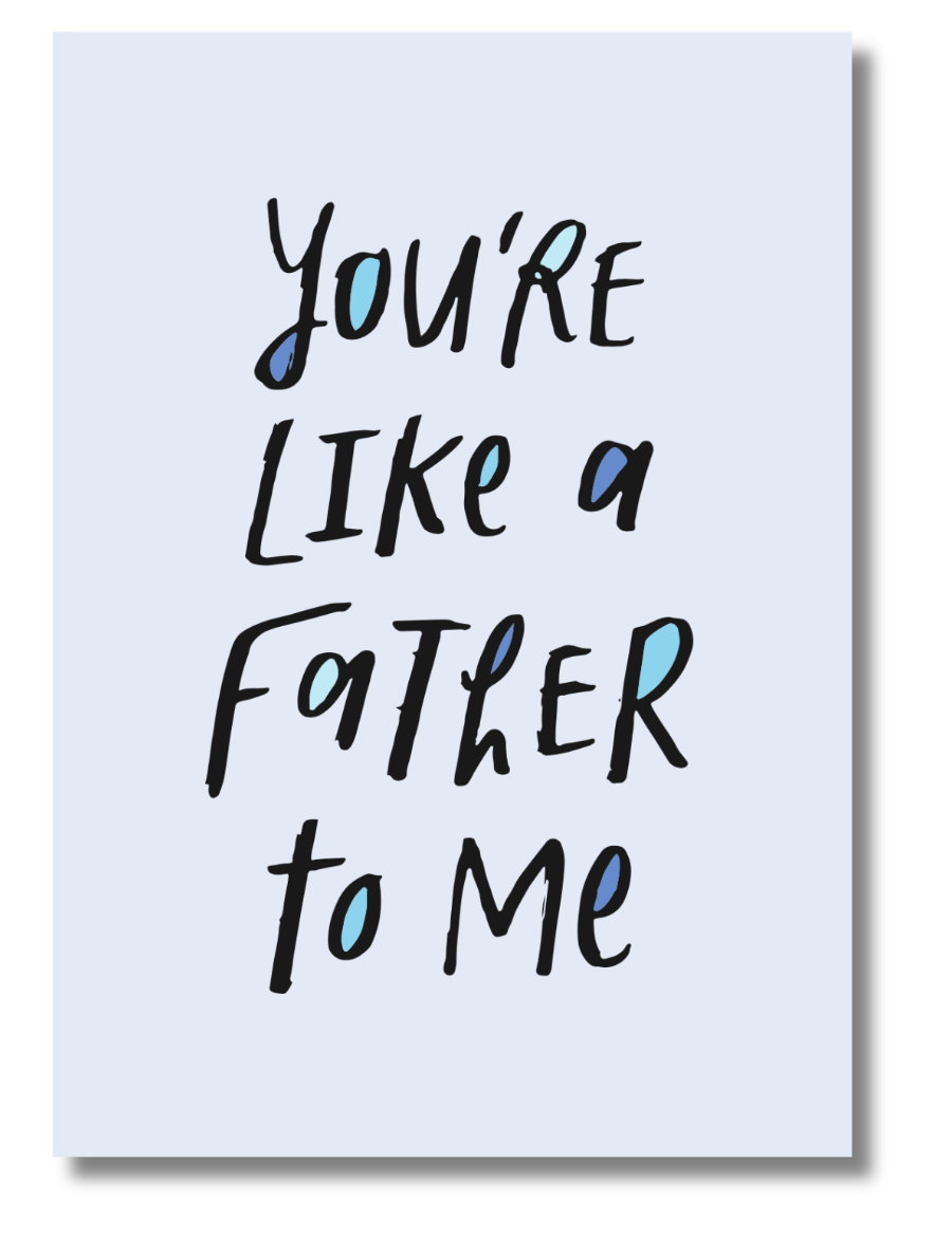 You’re Like a Father to Me – Father’s Day Card for a Chosen Dad