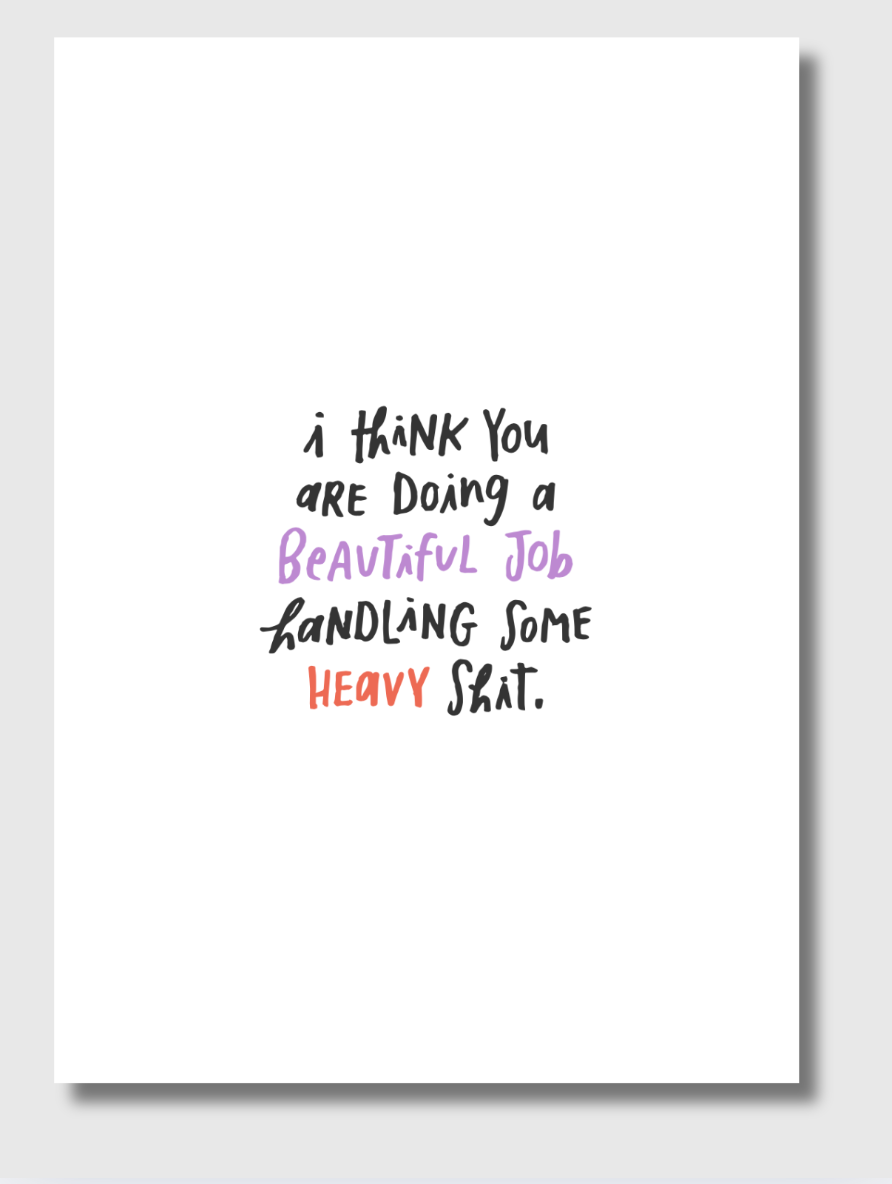 Encouragement Card – "You're Doing a Beautiful Job Handling Some Heavy Sh*t" – Honest Support Card, 5x7 with Envelope