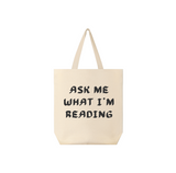 Ask Me What I’m Reading – Bookish Canvas Tote Bag