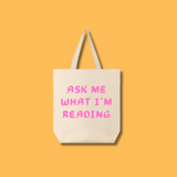 Ask Me What I’m Reading – Bookish Canvas Tote Bag