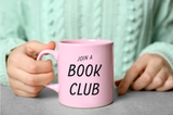 Join a Book Club – Bookish Ceramic Mug for Readers, Coffee Lovers, and Literary Rebels