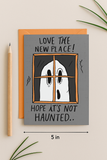 Funny Housewarming Card – “Love the New Place… Hope It’s Not Haunted” | 5x7 Ghost-Themed Greeting Card